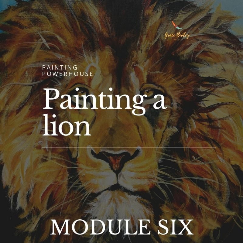 Paint a Lion, module 6 Painting Powerhouse